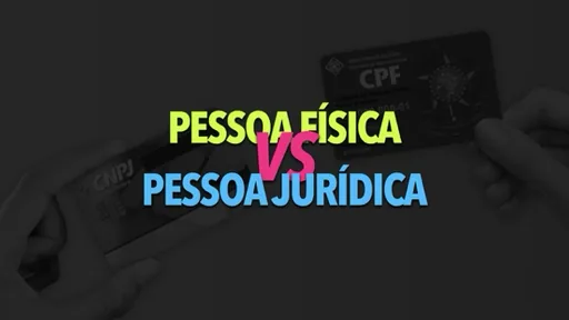 Pessoa física ou pessoa jurídica